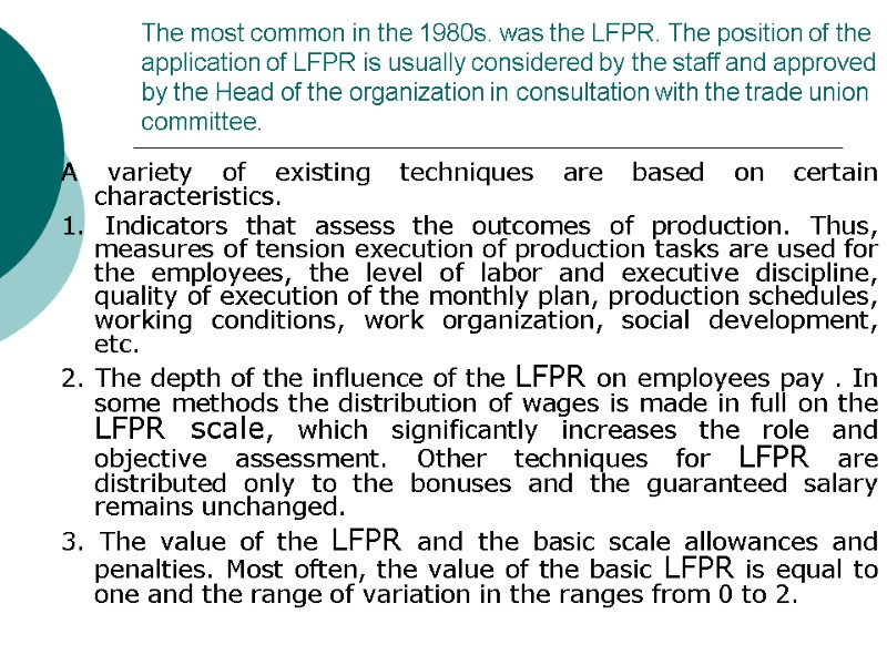 The most common in the 1980s. was the LFPR. The position of the application